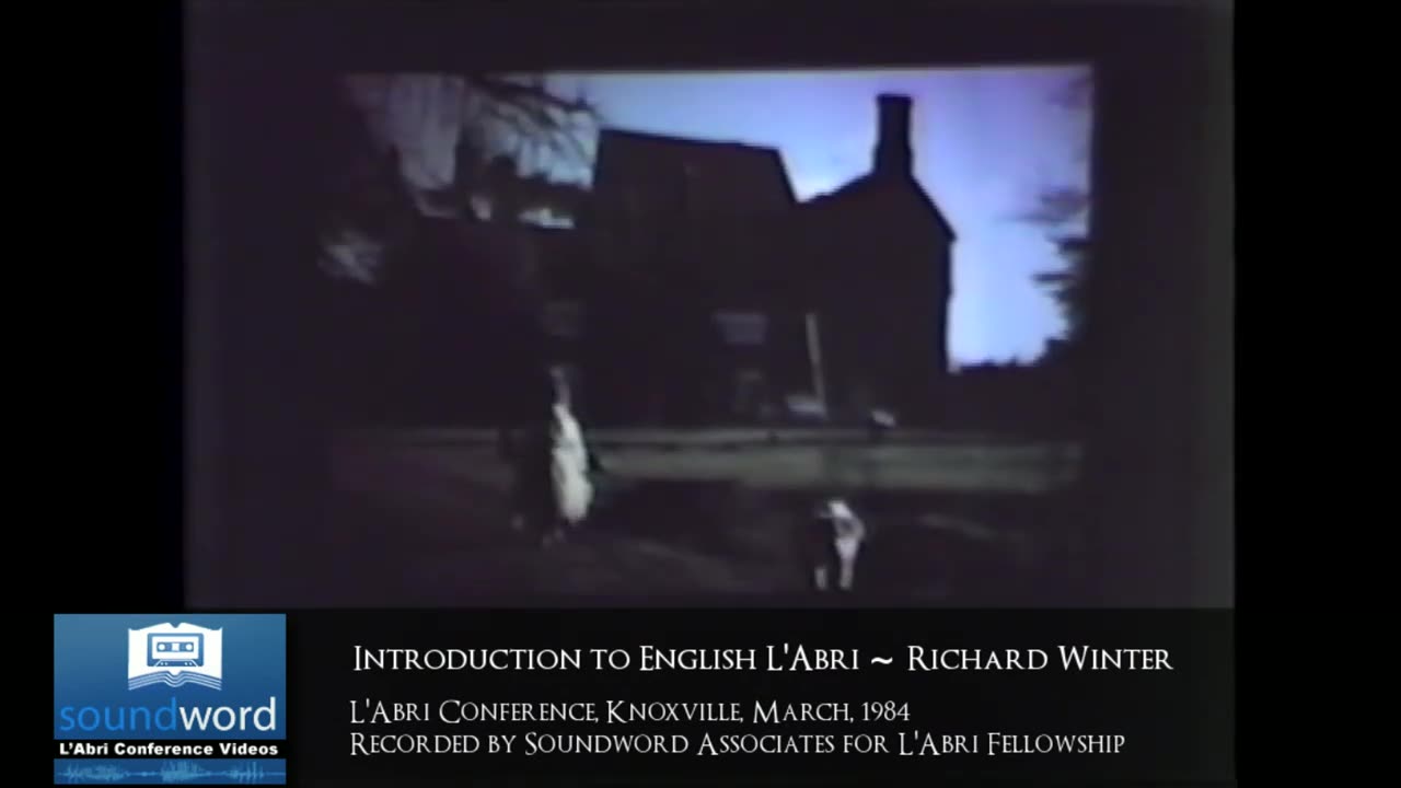 1984 SOUNDWORD LABRI CONFERENCE VIDEO - Introduction to English L'Abri 1984 - Richard Winter