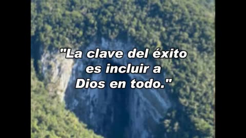 "La clave del éxito es incluir a Dios en todo."
