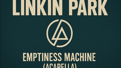 The Emptiness Machine (ACAPELLA) - Linkin Park