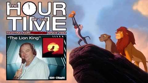 The HOUR of the TIME #0341 The Lion King