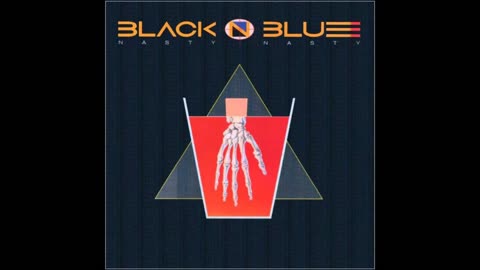Black 'n Blue - Nasty Nasty