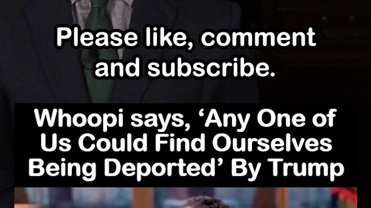 Whoopi Goldberg: ‘Any One of Us Could Find Ourselves Being Deported’ By Trump