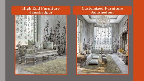 High End Furniture Jamshedpur