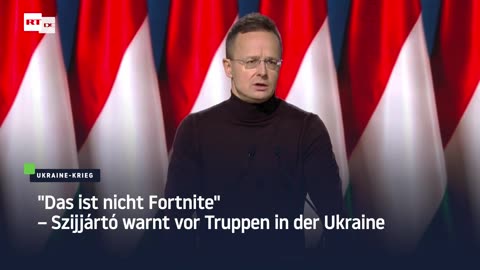 "Das ist nicht Fortnite" – Szijjártó warnt vor Truppen in der Ukraine