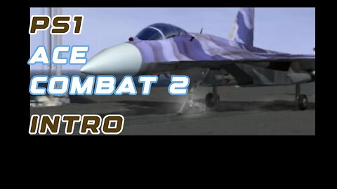 PS1 Intro - Ace Combat 2 Sky Battle Cinematic