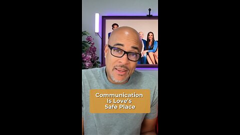 Communication Is Love’s Safe Place