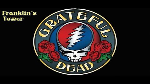 Grateful Dead - Franklin's Tower