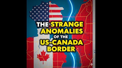 The Strange Anomalies of the US-Canada Border