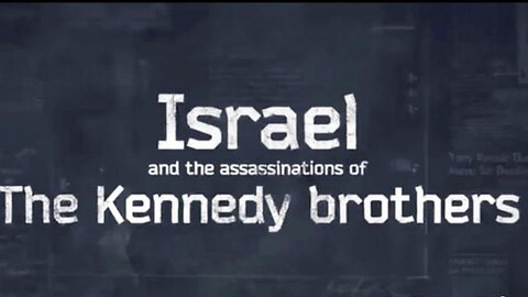 Israel and the Assassinations of the Kennedy Brothers | Laurent Guyénot