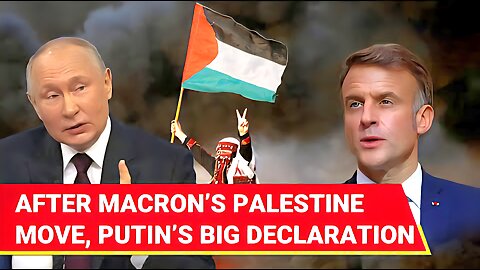 ‘Won’t Let…’: Putin Takes TOUGH Stand On Palestine As US Protests Macron’s Statehood Approval