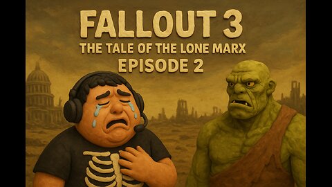 FALLOUT 3: THE TALE OF THE LONE MARX EPISODE 2