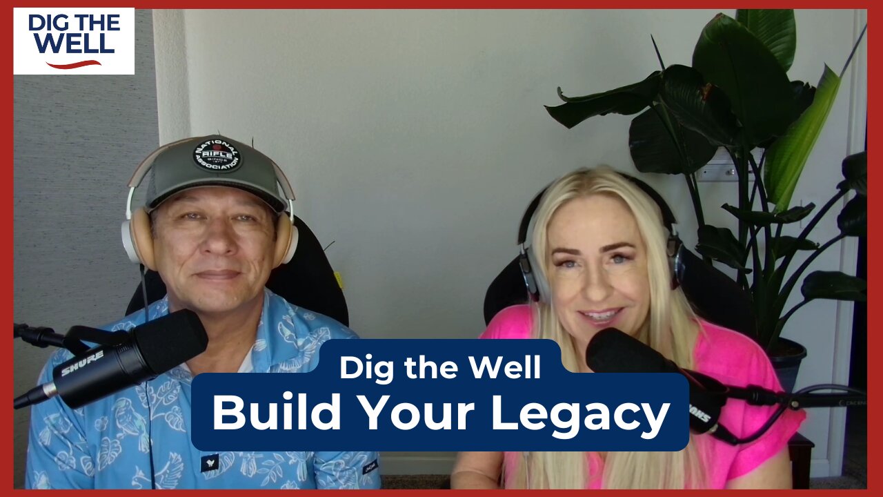Dig the Well | Episode 42: Build Your Legacy