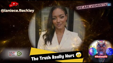 @laniece.Beckley: The Truth Really Hurts... #VishusTv 📺