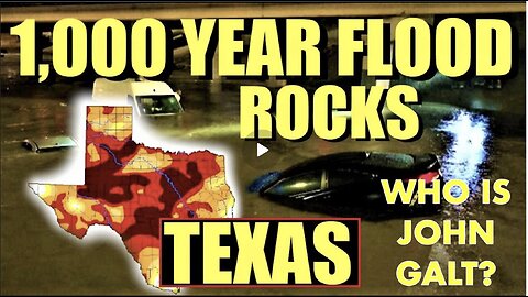 JACO W/ Was catastrophic flooding N TX w/ dozens dead & missing caused by cloud seeding? JOHN GALT