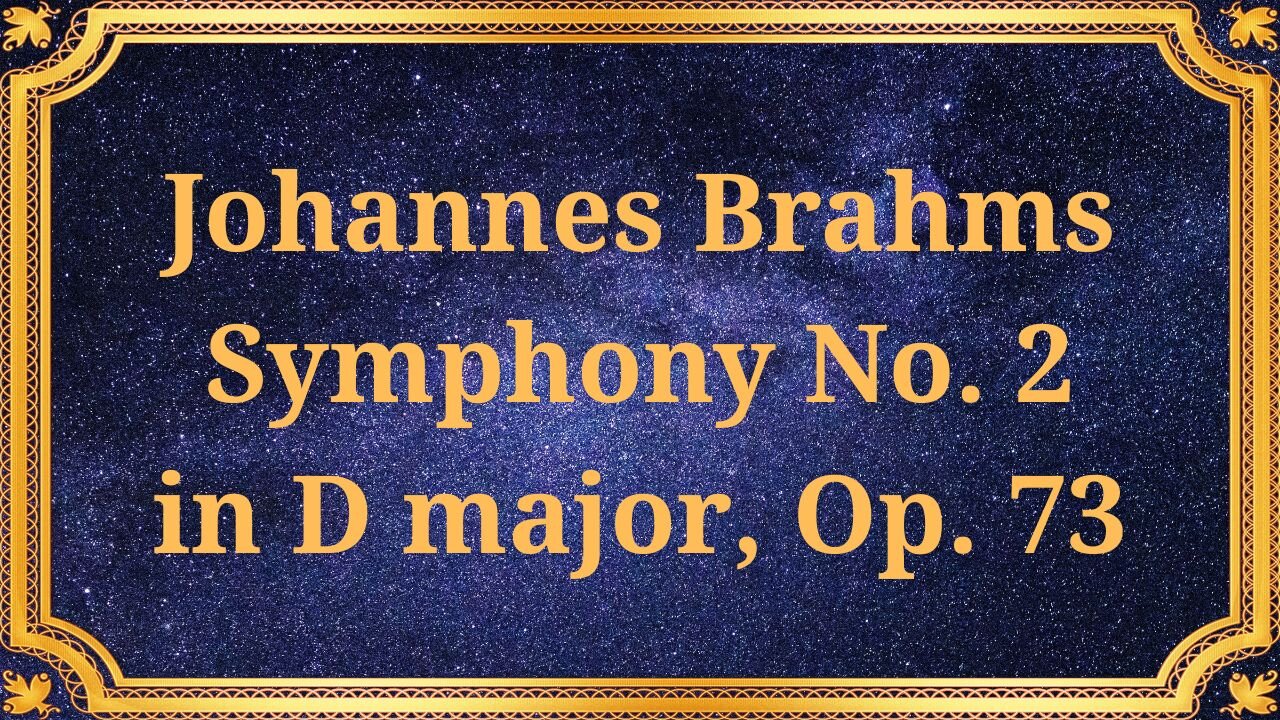 Johannes Brahms Symphony No. 2 in D major, Op. 73