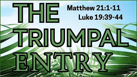 The Triumphal Entry / P. Kevin Salinas / 04-13-2025