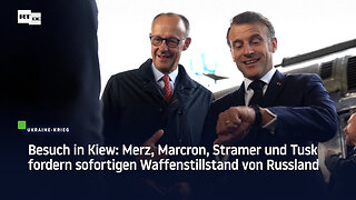 Besuch in Kiew: Merz, Macron, Starmer und Tusk fordern sofortigen Waffenstillstand von Russland