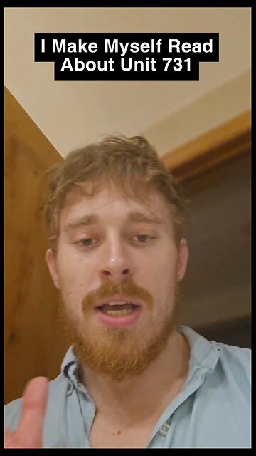 I Made Myself Read About Unit 731