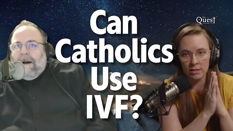 The Church & IVF: What Most Don’t Know | Msgr Pope