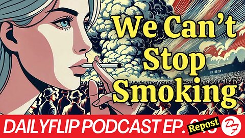 Is Fighting Weed Legalization Pointless? - DailyFlip Podcast Repost - 6/30/25