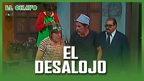 El Chavo del 8: Desalojo