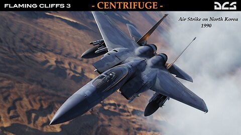 Centrifuge the Danger to us all DCS Flaming Cliffs 4K UHD