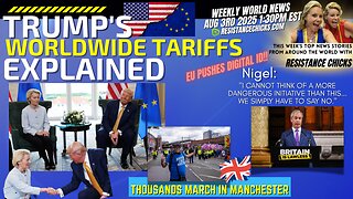 Trump's Worldwide Tariffs Explained | Thousands March in Manchester | EU Pushes Digital ID!! 8/3/25