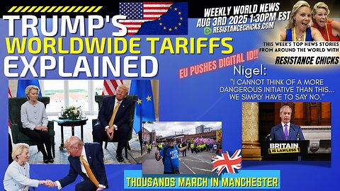 Trump's Worldwide Tariffs Explained | Thousands March in Manchester | EU Pushes Digital ID!! 8/3/25