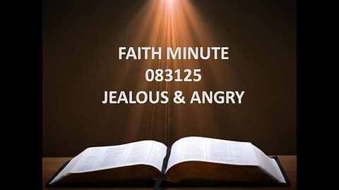 FAITH MINUTE - JEALOUS & ANGRY - 083125