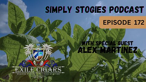 Episode 172: Alex Martinez of Exile Cigars