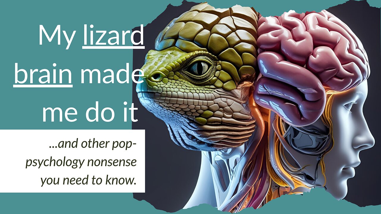 My lizard brain made me do it and other pop-psychology nonsense you need to know…