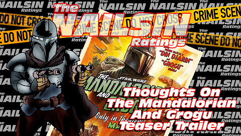 The Nailsin Ratings:Thoughts On The Mandalorian&Grogu Teaser
