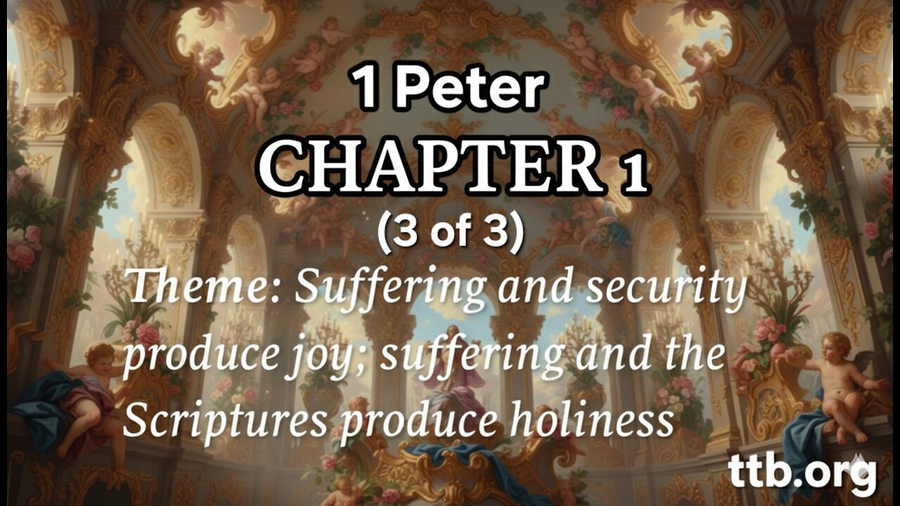 1 Peter Chapter 1 (Bible Study) (3 of 3)