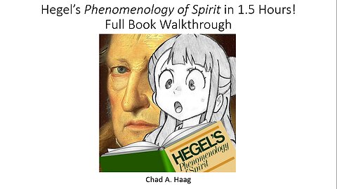 Hegel’s Phenomenology of Spirit in 1.5 Hours! Full Book Walkthrough