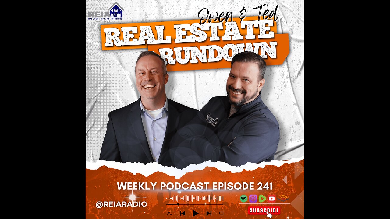 #241: The Real Estate Rundown with Owen and Ted