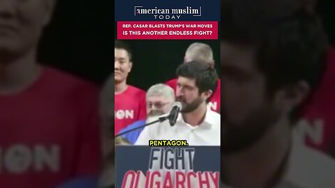 Rep Casar blasts Trump's war moves - Is this another endless fight?