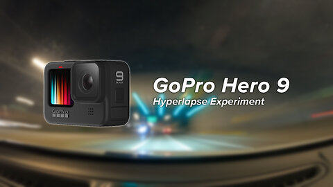 GoPro Hero 9 Hyperlapse Experiment