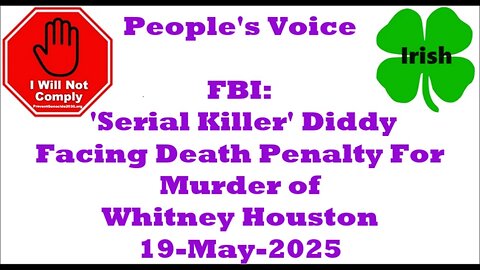 FBI 'Serial Killer' Diddy Facing Death Penalty For Murder of Whitney Houston 19-May-2025