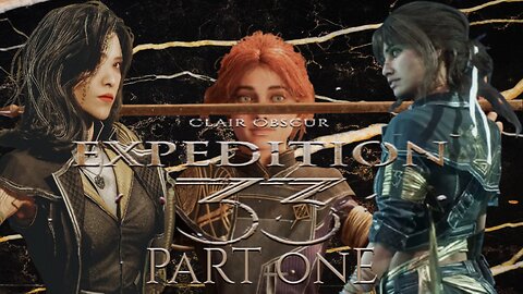 Clair Obscur: Expedition 33 Part One: "She Paints Death, and the World Obeys"