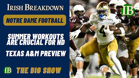 Notre Dame Enters Crucial Summer Period - Texas A&M Preview