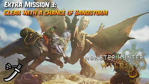 Monster Hunter Wilds (PC): Extra Mission 3: Clear With a Chance of Sandstorm