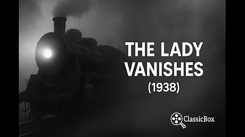 🎬 The Lady Vanishes (1938) 🚂 Full Movie [VO – Classic Mystery by Hitchcock]