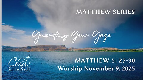 Guarding Your Gaze | Matthew 5:27–30 | Rev. John Canales