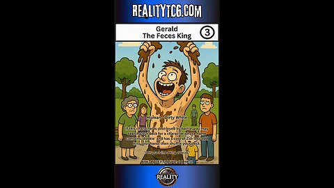 Welcome to Reality TCG - Gerald The Feces King