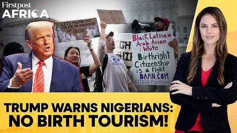 Trump Targets Nigerians in Visa Crackdown on Birthright Citizenship | Firstpost Africa | N18G