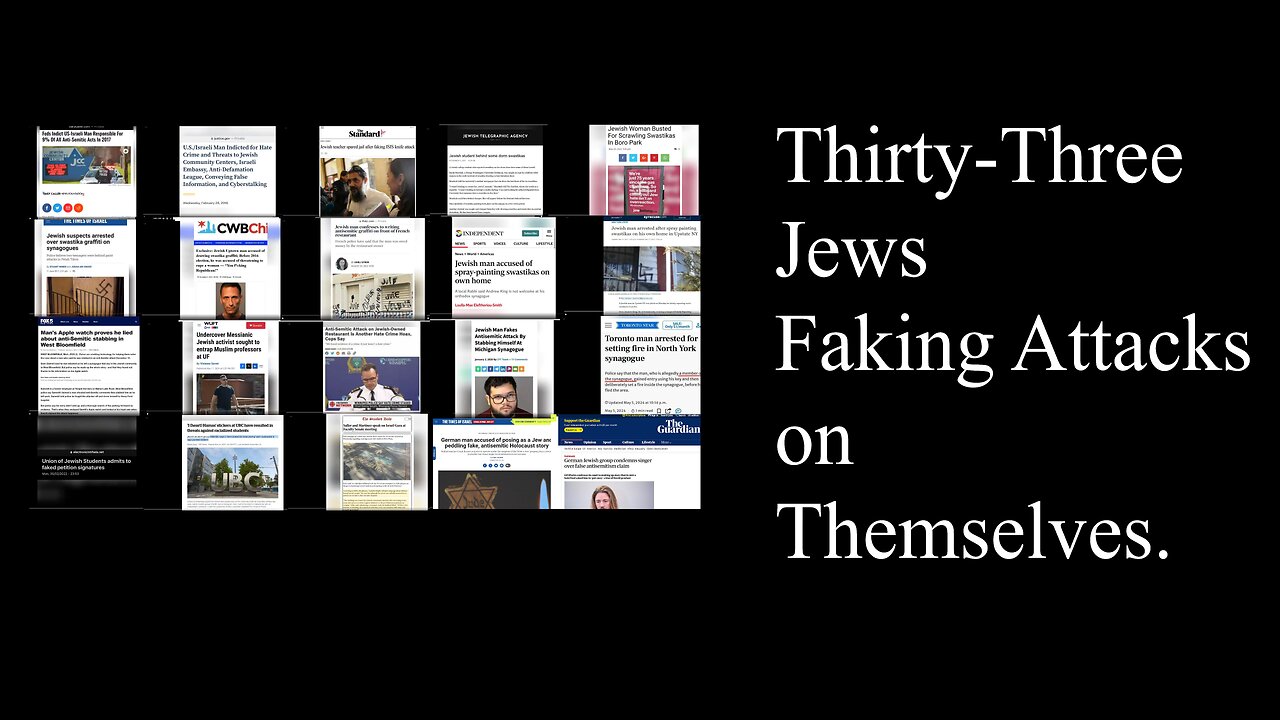 Thirty-Three Jews Faking Attacks on Themselves