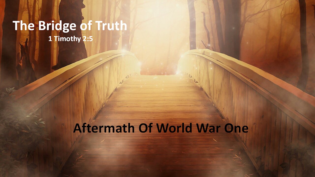 Bridge of Truth - Aftermath of World War One