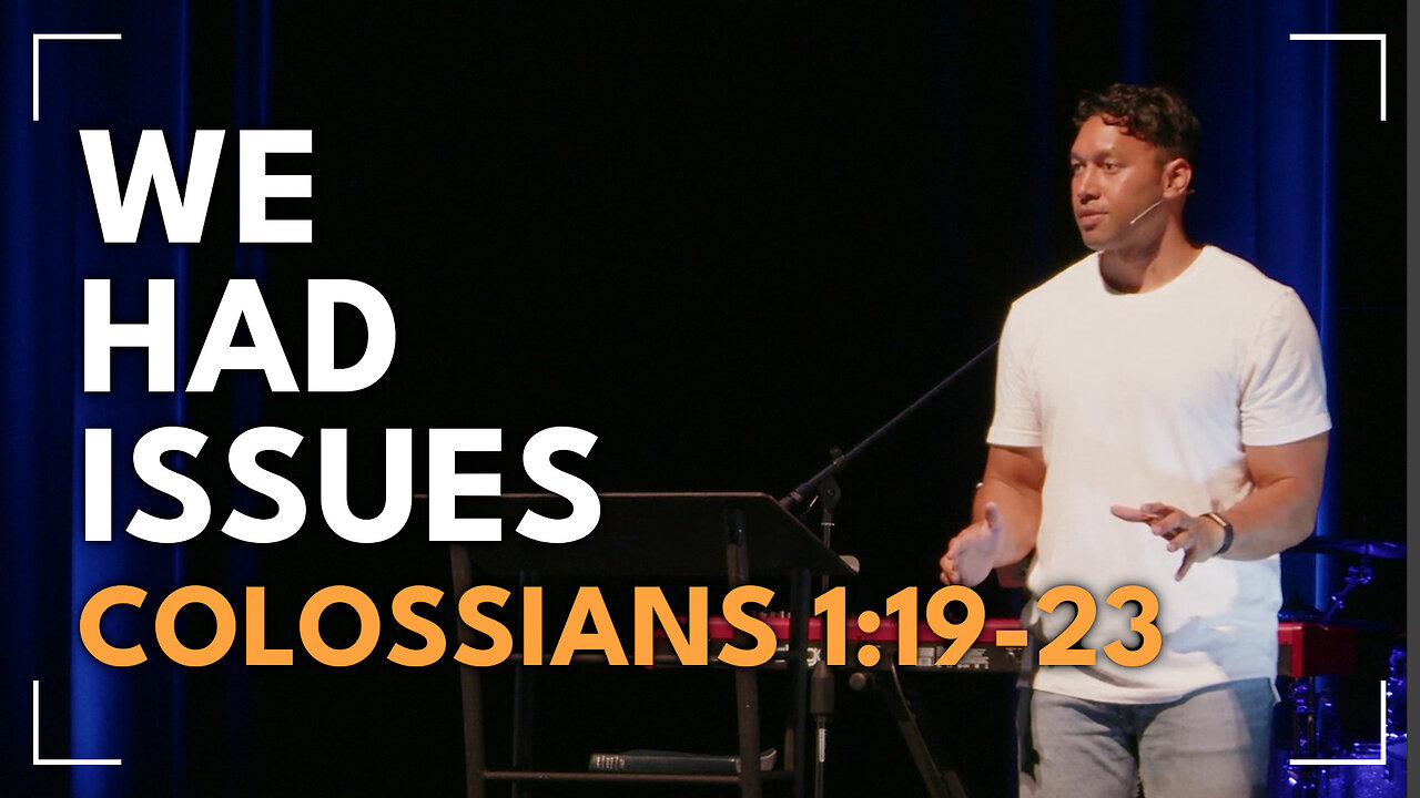 We Had Issues / Colossians 1:19-23 / Roy Helu, Jr.