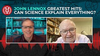[PODCAST] John Lennox Greatest Hits: Can Science Explain Everything? @OCCAOxford ​