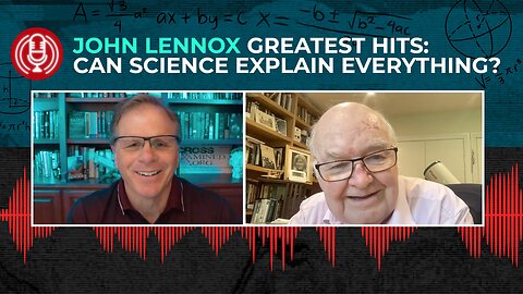 [PODCAST] John Lennox Greatest Hits: Can Science Explain Everything? @OCCAOxford ​